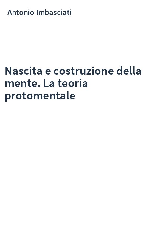 Nascita e costruzione della mente. La teoria protomentale