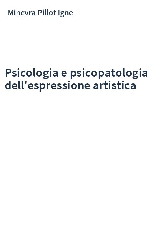 Psicologia e psicopatologia dell'espressione artistica