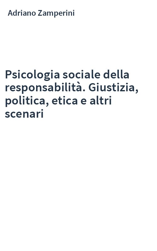 Psicologia sociale della responsabilità. Giustizia, politica, etica e altri scenari
