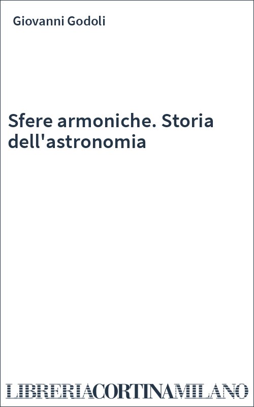 Sfere armoniche. Storia dell'astronomia