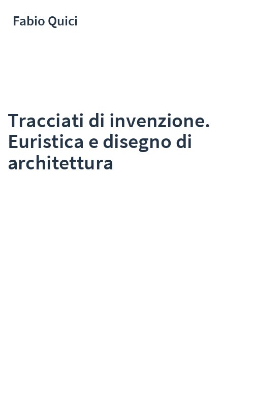 Tracciati di invenzione. Euristica e disegno di architettura