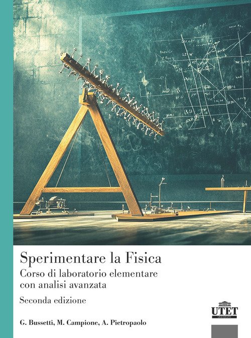 Sperimentare la fisica. Corso di laboratorio elementare con analisi avanzata
