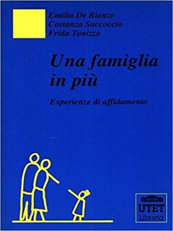 Una famiglia in più. Esperienze di affidamento