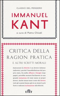 Critica della ragion pratica e altri scritti morali
