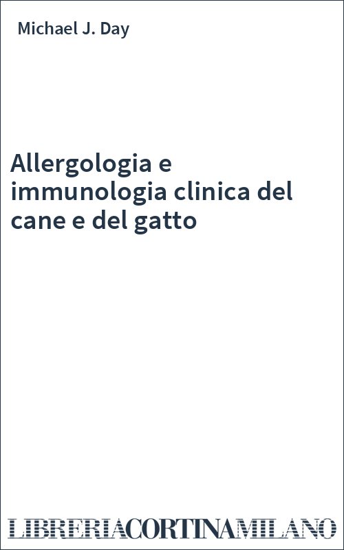 Allergologia e immunologia clinica del cane e del gatto