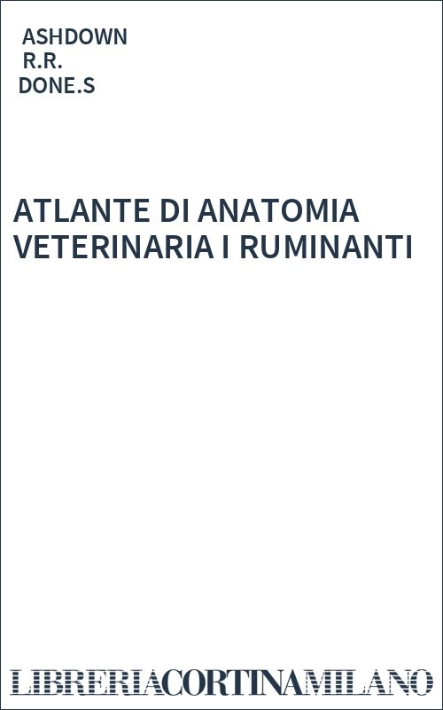 ATLANTE DI ANATOMIA VETERINARIA I RUMINANTI