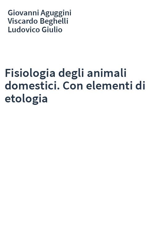 Fisiologia degli animali domestici. Con elementi di etologia