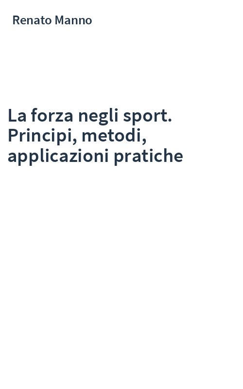 La forza negli sport. Principi, metodi, applicazioni pratiche
