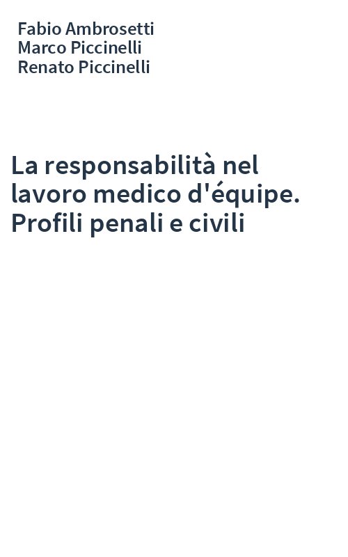 La responsabilità nel lavoro medico d'équipe. Profili penali e civili