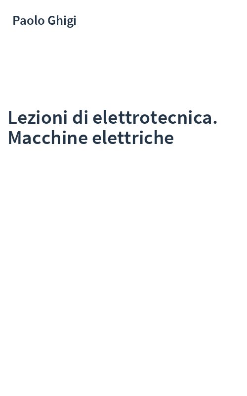 Lezioni di elettrotecnica. Macchine elettriche