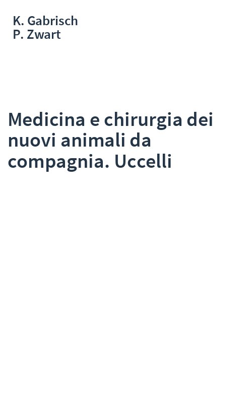 Medicina e chirurgia dei nuovi animali da compagnia. Uccelli