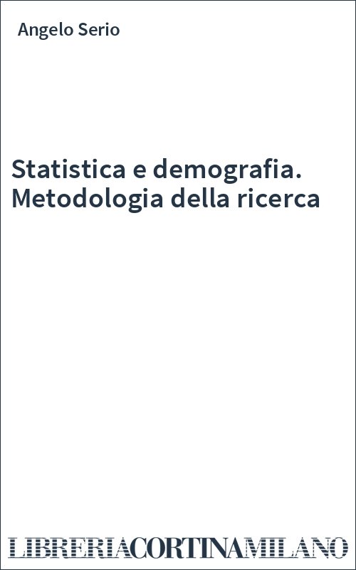 Statistica e demografia. Metodologia della ricerca