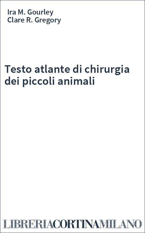 Testo atlante di chirurgia dei piccoli animali