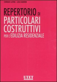 Repertorio di particolari costruttivi per l'edilizia residenziale