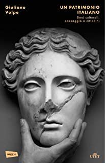 Un patrimonio italiano. Beni culturali, paesaggio e cittadini