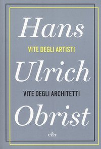 Vite degli artisti, vite degli architetti