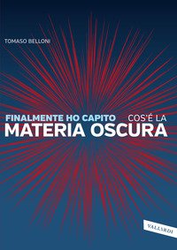 Finalmente ho capito cos'è la materia oscura