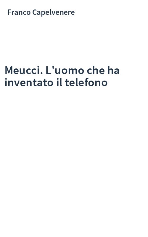 Meucci. L'uomo che ha inventato il telefono