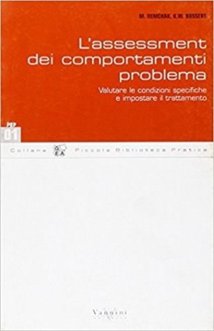 L'assessment dei comportamenti problema. Valutare le condizioni e impostare il trattamento