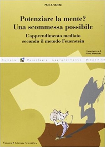 Potenziare la mente? Una scommessa possibile. L'apprendimento mediato secondo il metodo Feuerstein