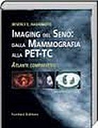 Imaging del seno: dalla mammografia alla PET-TC. Atlante comparativo