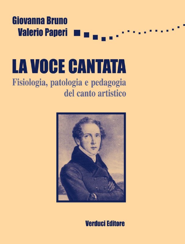 La voce cantata. Fisiologia, patologia e pedagogia del canto artistico