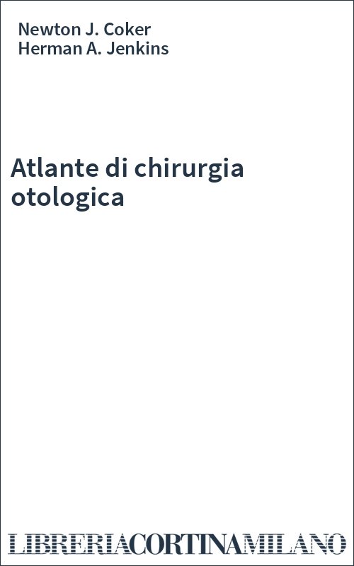 Atlante di chirurgia otologica