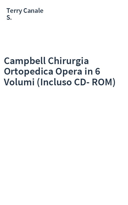 Campbell Chirurgia Ortopedica Opera in 6 Volumi (Incluso CD-ROM)