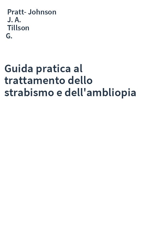Guida pratica al trattamento dello strabismo e dell'ambliopia