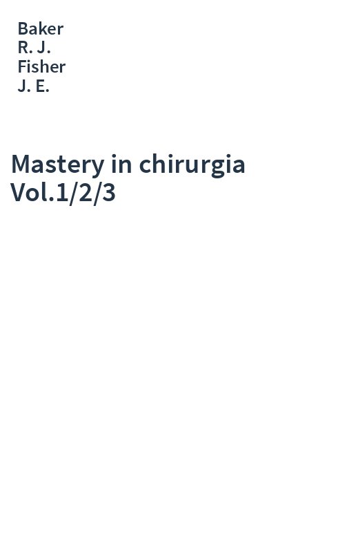Mastery in chirurgia Vol.1/2/3