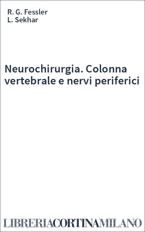 Neurochirurgia. Colonna vertebrale e nervi periferici