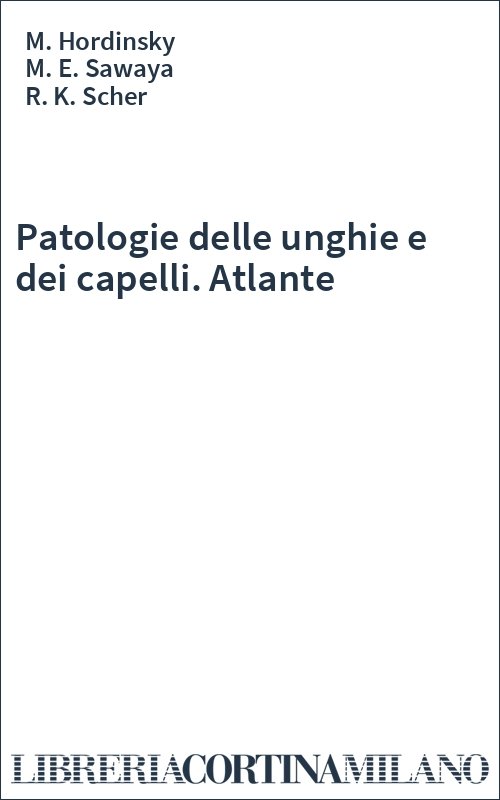 Patologie delle unghie e dei capelli. Atlante