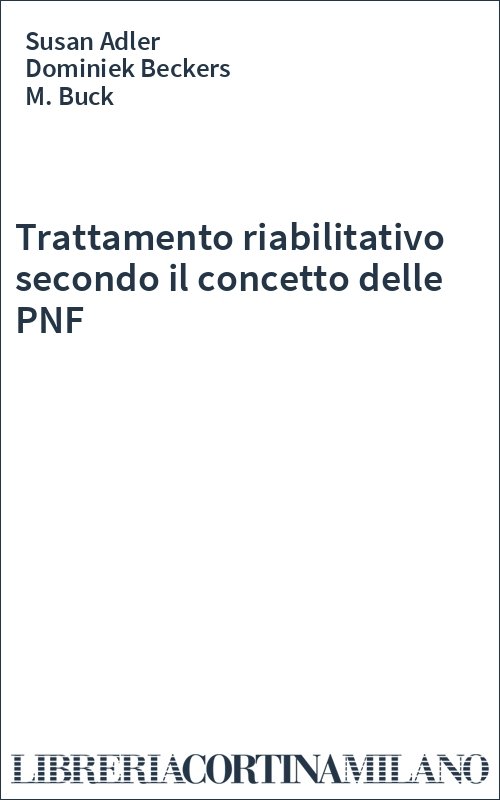 Trattamento riabilitativo secondo il concetto delle PNF