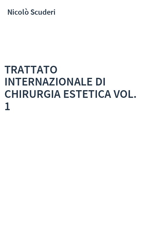 TRATTATO INTERNAZIONALE DI CHIRURGIA ESTETICA VOL. 1