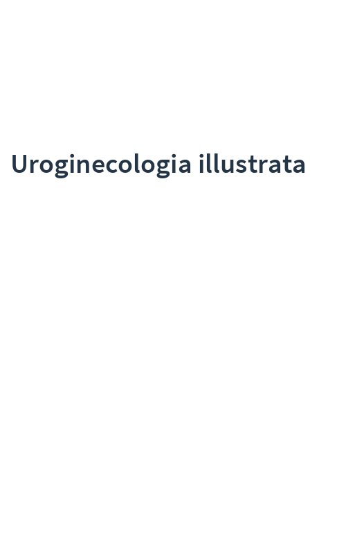 Uroginecologia illustrata