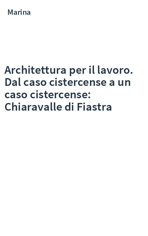Architettura per il lavoro. Dal caso cistercense a un caso cistercense: Chiaravalle di Fiastra