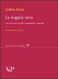 La doppia luna. Test dei confini e delle appartenenze familiari
