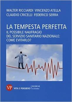 La tempesta perfetta. Il possibile naufragio del servizio sanitario nazionale: come evitarlo?