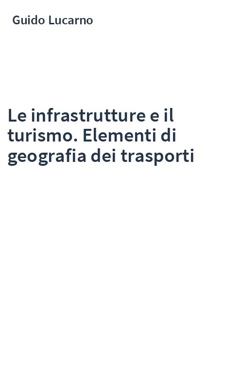 Le infrastrutture e il turismo. Elementi di geografia dei trasporti