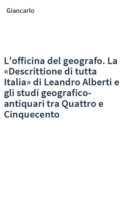 L'officina del geografo. La «Descrittione di tutta Italia» di Leandro Alberti e gli studi geografico-antiquari tra Quattro e Cinquecento