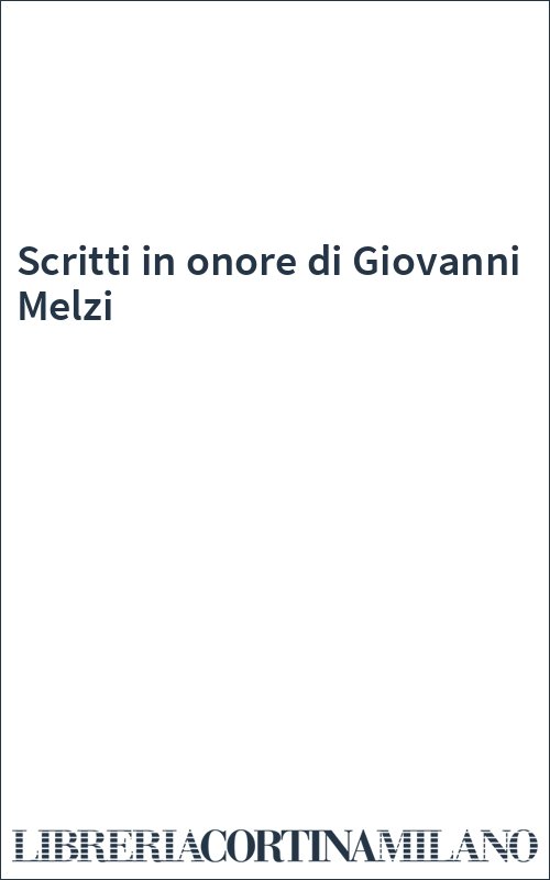 Scritti in onore di Giovanni Melzi