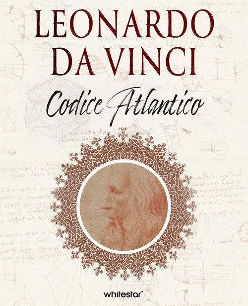 Leonardo da Vinci e i segreti del Codice Atlantico