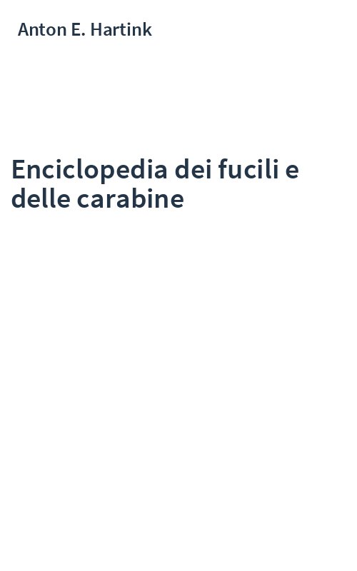 Enciclopedia dei fucili e delle carabine