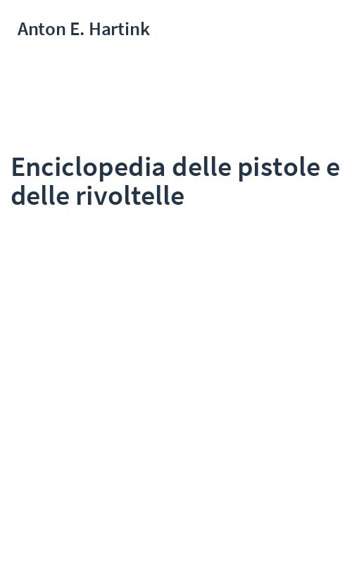 Enciclopedia delle pistole e delle rivoltelle