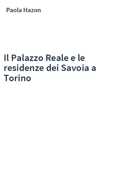 Il Palazzo Reale e le residenze dei Savoia a Torino