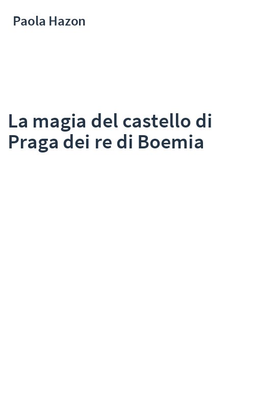 La magia del castello di Praga dei re di Boemia