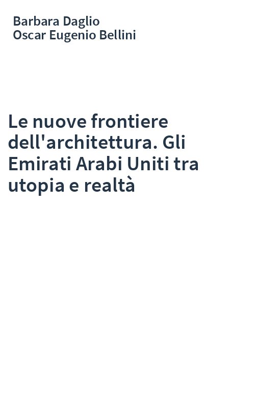 Le nuove frontiere dell'architettura. Gli Emirati Arabi Uniti tra utopia e realtà