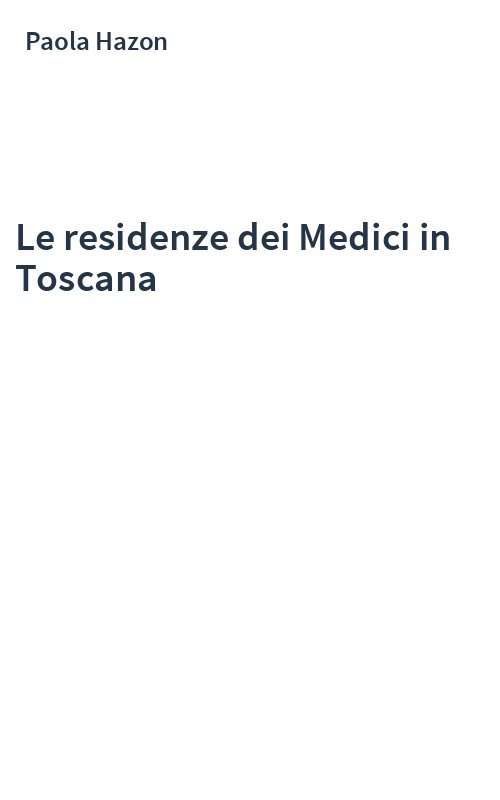 Le residenze dei Medici in Toscana