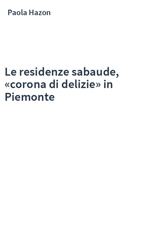 Le residenze sabaude, «corona di delizie» in Piemonte