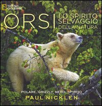 Orsi. Lo spirito selvaggio della natura